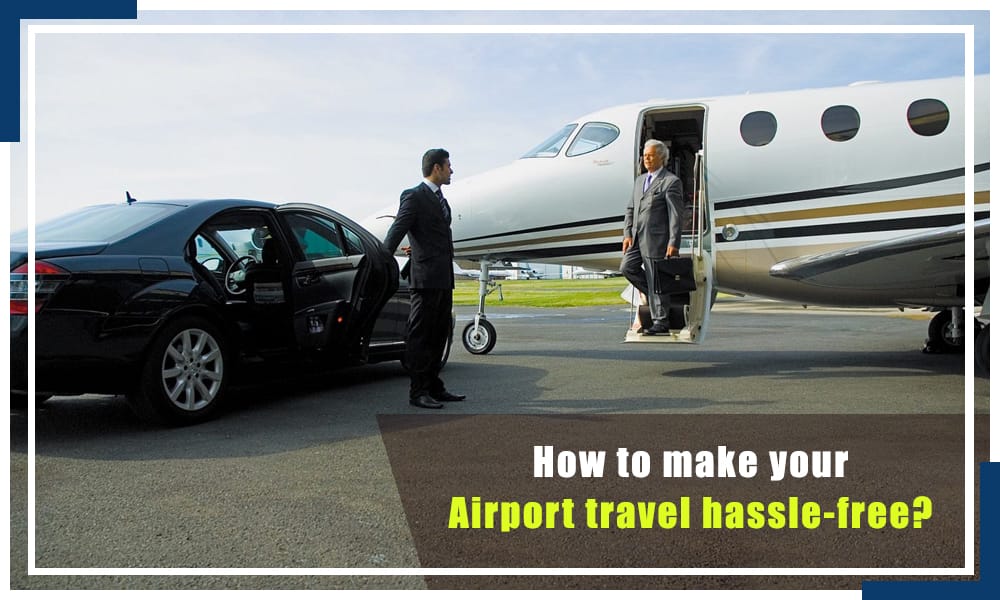 10 Best Airport Transportation Advice for a Peaceful Trip - Airone Limo