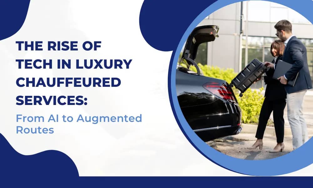 The Rise of Tech in Luxury Chauffeured Services: From AI to Augmented Routes - Airone Limo